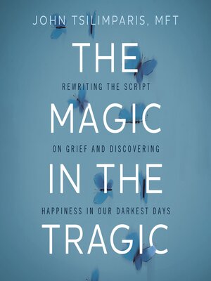 cover image of The Magic in the Tragic
